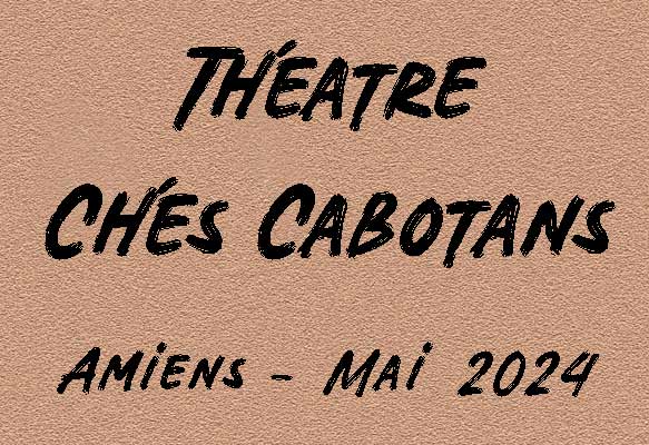 Théâtre Chés Cabotans mai 2024 - Jean Caron